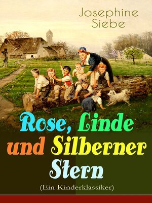 cover image of Rose, Linde und Silberner Stern (Ein Kinderklassiker)